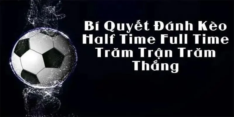 Chia sẻ toàn bộ kinh nghiệm đọc cầu cá độ hiệp 1 và toàn trận